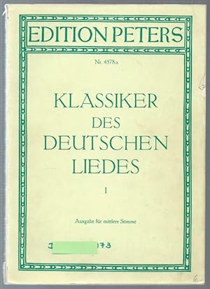 Image du vendeur pour Klassiker des deutschen Liedes. Eine Auswahl von hundert Meisterliedern des 17.-19. Jahrhunderts, Band I: Von Heinrich Albert bis Franz Schubert (= Edition Peters Nr. 4578a). Ausgabe fr mittlere Stimme. mis en vente par Antiquariat Bcherstapel