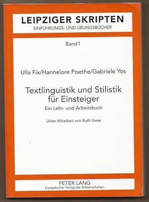 Seller image for Textlinguistik und Stilistik fr Einsteiger. Ein Lehr- und Arbeitsbuch (= Leipziger Skripten. Einfhrungs- und bungsbcher, Band 1). for sale by Antiquariat Bcherstapel