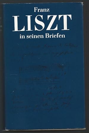 Image du vendeur pour Franz Liszt in seinen Briefen. Eine Auswahl. mis en vente par Antiquariat Bcherstapel