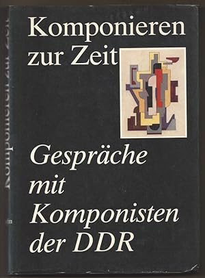 Bild des Verkufers fr Komponieren zur Zeit. Gesprche mit Komponisten der DDR. zum Verkauf von Antiquariat Bcherstapel