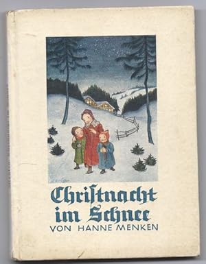 Bild des Verkufers fr Christnacht im Schnee. Eine Weihnachtsgeschichte von Hanne Menken (= Sonne und Regen im Kinderland, 50). zum Verkauf von Antiquariat Bcherstapel