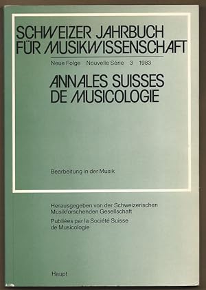 Bild des Verkufers fr Bearbeitung in der Musik. Colloquium Kurt von Fischer zum 70. Geburtstag (= Schweizer Jahrbuch fr Musikwissenschaft. Neue Folge 3 (1983)). zum Verkauf von Antiquariat Bcherstapel