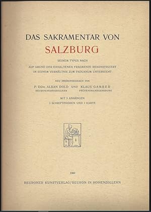 Bild des Verkufers fr Das Sakramentar von Salzburg. Seinem Typus nach aufgrund der erhaltenen Fragmente rekonstruiert in seinem Verhltnis zum Paduanum untersucht (= Texte und Arbeiten, I. Abteilung: Beitrge zur Ergrndung des lteren lateinischen christlichen Schrifttums und Gottesdienstes, Beiheft 4). zum Verkauf von Antiquariat Bcherstapel