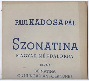 Bild des Verkufers fr Szonatina magyar nepdalokra Op. 23d. Sonatina on Hungarian Folk Tunes. Piano solo. zum Verkauf von Antiquariat Bcherstapel