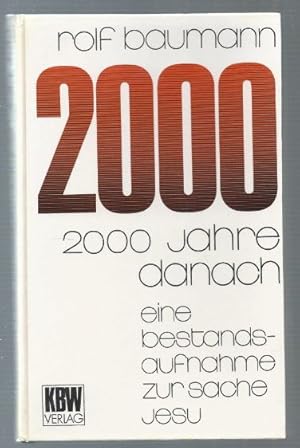 Seller image for 2000 Jahre danach. Eine Bestandsaufnahme zur Sache Jesu. for sale by Antiquariat Bcherstapel