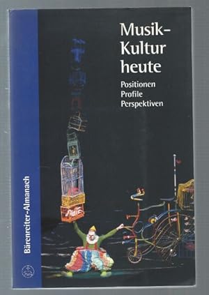 Seller image for Musik-Kultur heute. Positionen, Profile, Perspektiven (Brenreiter-Almanach). for sale by Antiquariat Bcherstapel