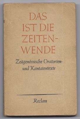 Seller image for Das ist die Zeitenwende. Zeitgenssische Oratorien- und Kantatentexte (= Reclams Universal-Bibliothek 8521/22). for sale by Antiquariat Bcherstapel