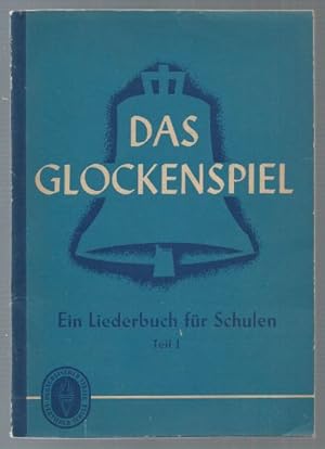 Imagen del vendedor de Das Glockenspiel. Ein Liederbuch fr Schulen, Teil 1: Fr das 1.-4. Schuljahr. a la venta por Antiquariat Bcherstapel