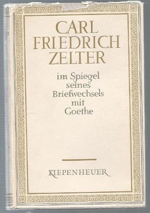 Imagen del vendedor de Carl Friedrich Zelter im Spiegel seines Briefwechsels mit Goethe. a la venta por Antiquariat Bcherstapel