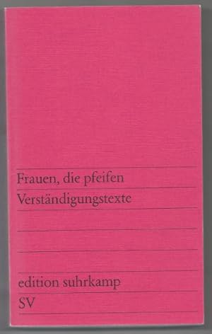 Seller image for Frauen, die pfeifen. Verstndigungstexte (= edition suhrkamp 968). for sale by Antiquariat Bcherstapel