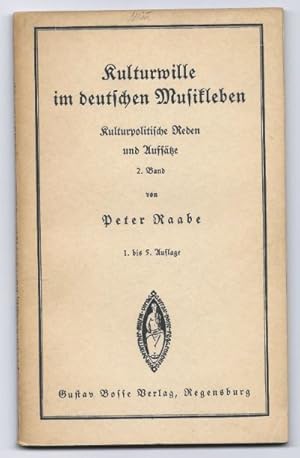 Bild des Verkufers fr Kulturwille im deutschen Musikleben. Kulturpolitische Reden und Aufstze. 2. Band (= Von deutscher Musik, Band 49). zum Verkauf von Antiquariat Bcherstapel