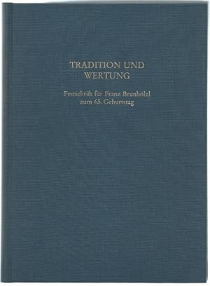 Immagine del venditore per Tradition und Wertung. Festschrift fr Franz Brunhlzl zum 65. Geburtstag. venduto da Antiquariat Bcherstapel