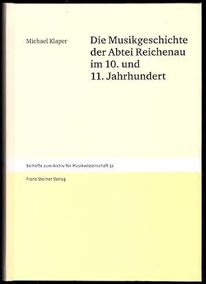 Imagen del vendedor de Die Musikgeschichte der Abtei Reichenau im 10. und 11. Jahrhundert. Ein Versuch (= Beihefte zum Archiv fr Musikwissenschaft 52). a la venta por Antiquariat Bcherstapel