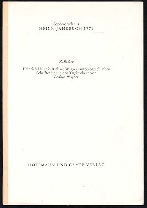 Bild des Verkufers fr Heinrich Heine in Richard Wagners autobiographischen Schriften und in den Tagebchern von Cosima Wagner (Sonderdruck aus: Heine-Jahrbuch 1979). zum Verkauf von Antiquariat Bcherstapel