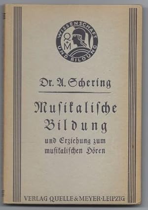 Seller image for Musikalische Bildung und Erziehung zum musikalischen Hren (= Wissenschaft und Bildung. Einzeldarst. aus allen Gebieten des Wissens 85). for sale by Antiquariat Bcherstapel