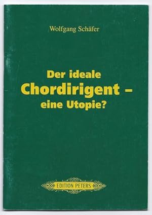 Bild des Verkufers fr Der ideale Chordirigent - eine Utopie? (= Edition Peters, Nr. 8894). zum Verkauf von Antiquariat Bcherstapel