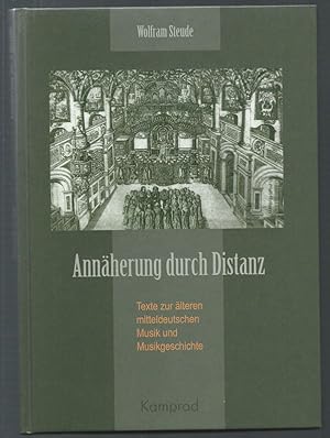 Seller image for Annherung durch Distanz. Texte zur lteren mitteldeutschen Musik und Musikgeschichte. for sale by Antiquariat Bcherstapel