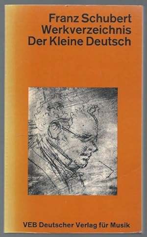 Bild des Verkufers fr Franz Schubert. Der kleine Deutsch / Verzeichnis seiner Werke in chronilogischer Folge von Otto Erich Deutsch. zum Verkauf von Antiquariat Bcherstapel