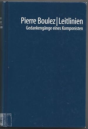 Bild des Verkufers fr Pierre Boulez. Leitlinien. Gedankengnge eines Komponisten. zum Verkauf von Antiquariat Bcherstapel