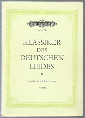 Imagen del vendedor de Klassiker des deutschen Liedes. Eine Auswahl von hundert Meisterliedern des 17.-19. Jahrhunderts, Band II: Von Mendelssohn bis Hugo Wolf (= Edition Peters Nr. 4578b). Ausgabe fr mittlere Stimme. a la venta por Antiquariat Bcherstapel