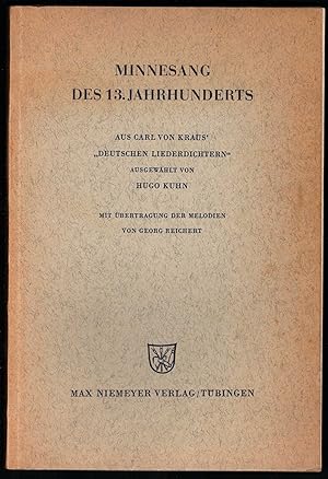 Seller image for Minnesang des 13. Jahrhunderts. Aus Carl von Kraus' "Deutschen Liederdichtern" ausgewhlt von Hugo Kuhn. for sale by Antiquariat Bcherstapel