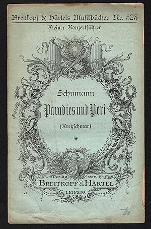 Seller image for Schumann. Das Paradies und die Peri (= Breitkopf &mp Hrtels Musikbcher. Kleiner Konzertfhrer, Nr. 523). for sale by Antiquariat Bcherstapel