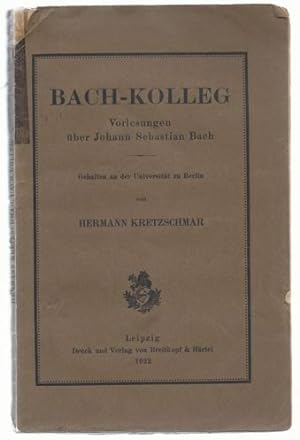 Seller image for Bach-Kolleg. Vorlesungen ber Johann Sebastian Bach. for sale by Antiquariat Bcherstapel