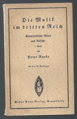 Seller image for Die Musik im dritten Reich. Kulturpolitische Reden und Aufstze [1. Band] (= Von deutscher Musik, Band 48). for sale by Antiquariat Bcherstapel