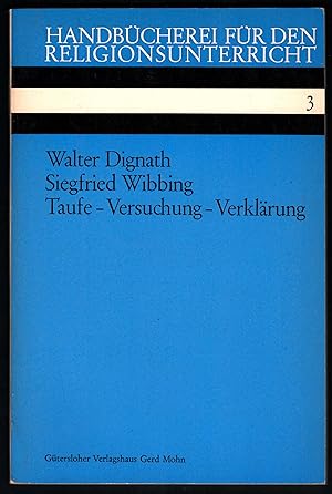 Bild des Verkufers fr Taufe - Versuchung - Verklrung (= Handbcherei fr den Religionsunterricht, hrsg. v. Prof. Dr. Becker u. a., Heft 3). zum Verkauf von Antiquariat Bcherstapel