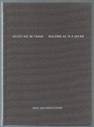 Imagen del vendedor de Bauen wie im Traum / Building as in a Dream (= Wege zur Architektur 7). a la venta por Antiquariat Bcherstapel