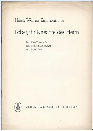 Seller image for Lobet, ihr Knechte den Herrn. Introitus-Motette fr fnf gemischte Stimmen und Kontraba (= Edition Merseburger 447). for sale by Antiquariat Bcherstapel