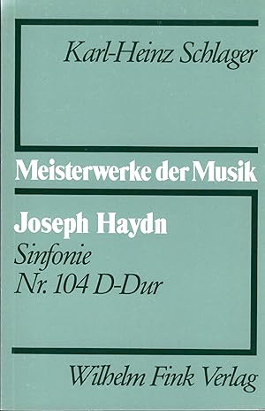 Bild des Verkufers fr Joseph Haydn. Sinfonie Nr. 104 D-Dur (= Meisterwerke der Musik. Werkmonographien zur Musikgeschichte, Heft 37). zum Verkauf von Antiquariat Bcherstapel
