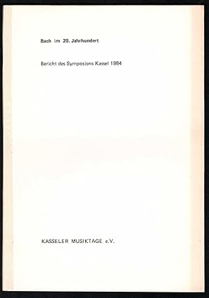 Seller image for Bach im 20. Jahrhundert. Bericht des Symposions Kassel 1984. for sale by Antiquariat Bcherstapel