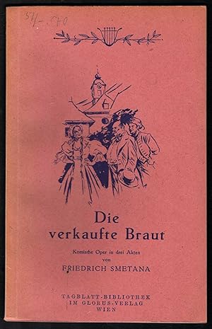 Imagen del vendedor de Die verkaufte Braut [Textbuch] (= Tagblatt-Bibliothek, Nr. 1292). a la venta por Antiquariat Bcherstapel