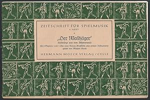 Bild des Verkufers fr Der Waldjger (= Zeitschrift fr Spielmusik, 4. Heft). zum Verkauf von Antiquariat Bcherstapel
