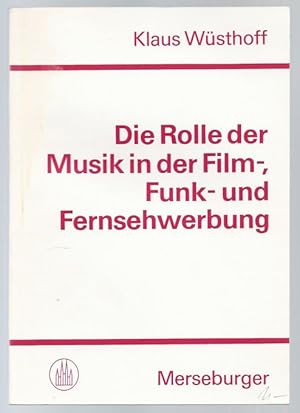 Bild des Verkufers fr Die Rolle der Musik in der Film-, Funk- und Fernsehwerbung (= Edition Merseburger 1192). zum Verkauf von Antiquariat Bcherstapel