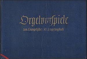 Seller image for Orgelvorspiele zum Evangelischen Kirchengesangbuch. for sale by Antiquariat Bcherstapel