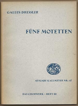 Imagen del vendedor de Fnf Motetten zu 4-5 Stimmen (= Ausgabe Kallmeyer Nr. 47. Das Chorwerk, Heft 28). a la venta por Antiquariat Bcherstapel