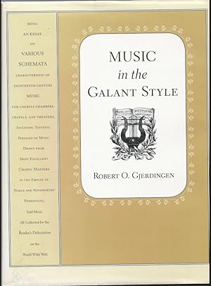 Imagen del vendedor de Music in the galant style. Being an essay on various schemata characteristic of eighteenth-century music for courtly chambers, chapels, and theaters [.]. a la venta por Antiquariat Bcherstapel