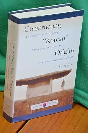 Seller image for Constructing "Korean" Origins: A Critical Review of Archaeology, Historiography, and Racial Myth in Korean State-Formation Theories for sale by Shiny Owl Books