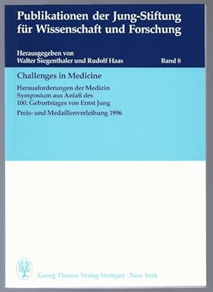 Seller image for Challenges in Medicine. Herausforderungen der Medizin. Symposium aus Anla des 100. Geburtstages von Ernst Jung. Preis- und Medaillenverleihung 1996. for sale by Antiquariat Bcherstapel