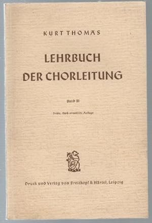 Bild des Verkufers fr Lehrbuch der Chorleitung. Band III. zum Verkauf von Antiquariat Bcherstapel