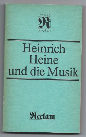 Imagen del vendedor de Heinrich Heine und die Musik. Publizistische Arbeiten und poetische Reflexionen (= Reclams Universal-Bibliothek 1175). a la venta por Antiquariat Bcherstapel