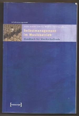 Bild des Verkufers fr Selbstmanagement im Musikbetrieb. Handbuch fr Musikschaffende. zum Verkauf von Antiquariat Bcherstapel