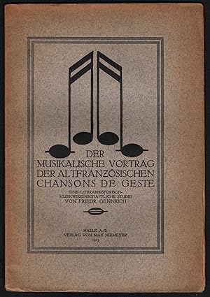 Bild des Verkufers fr Der musikalische Vortrag der altfranzsischen Chansons de Geste. Eine literarhistorisch-musikwissenschaftliche Studie. zum Verkauf von Antiquariat Bcherstapel