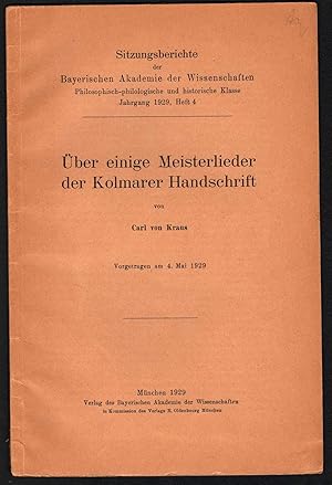 Bild des Verkufers fr ber einige Meisterlieder der Kolmarer Handschrift (= Sitzungsberichte der Bayerischen Akademie der Wissenschaften. Philosophisch-philologische und historische Klasse, Jg. 1929, Heft 4). zum Verkauf von Antiquariat Bcherstapel