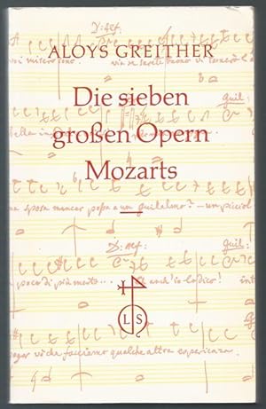 Immagine del venditore per Die sieben groen Opern Mozarts. Versuche ber das Verhltnis der Texte zur Musik. venduto da Antiquariat Bcherstapel
