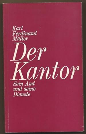 Seller image for Der Kantor. Sein Amt und seine Dienste. for sale by Antiquariat Bcherstapel