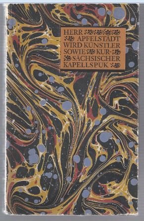 Imagen del vendedor de Herr Apfelstdt wird Knstler sowie kurschsischer Kapellspuk. a la venta por Antiquariat Bcherstapel