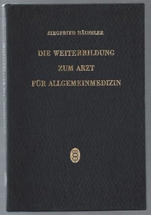 Bild des Verkufers fr Die Weiterbildung zum Arzt fr Allgemeinmedizin. zum Verkauf von Antiquariat Bcherstapel